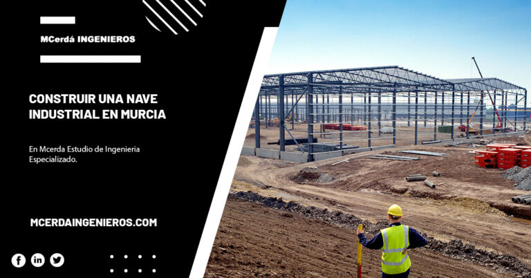 Construir una nave industrial en Murcia